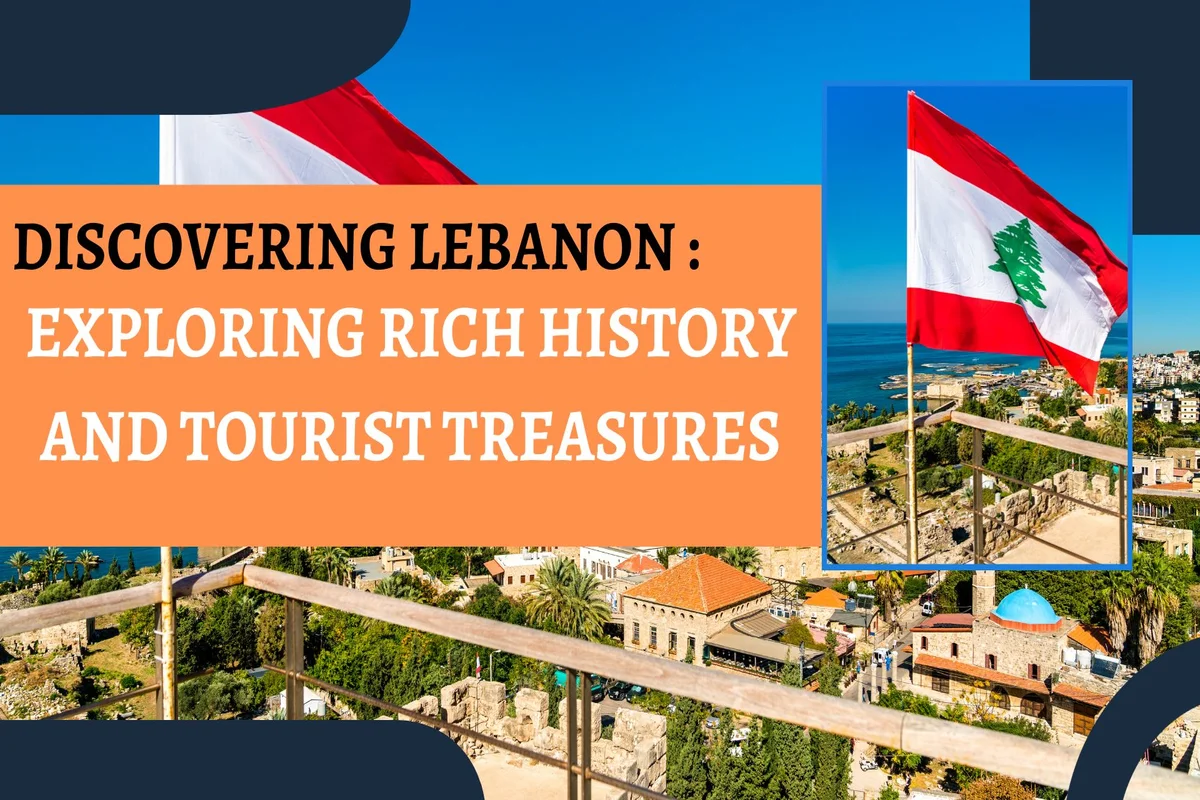 Discovering Lebanon: Exploring Rich History and Tourist Treasures