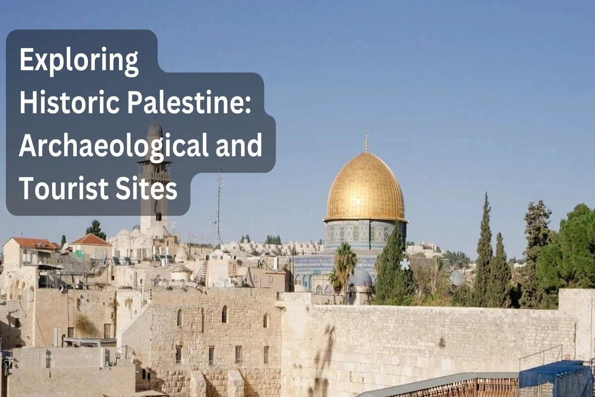 Historic Palestine: Archaeological and Tourist Sites