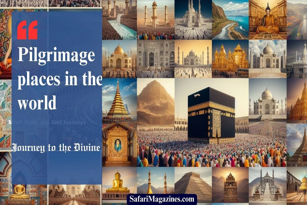 Pilgrimage places in the world: Journey to the Divine