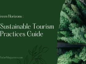 Green Horizons : Sustainable Tourism Practices Guide