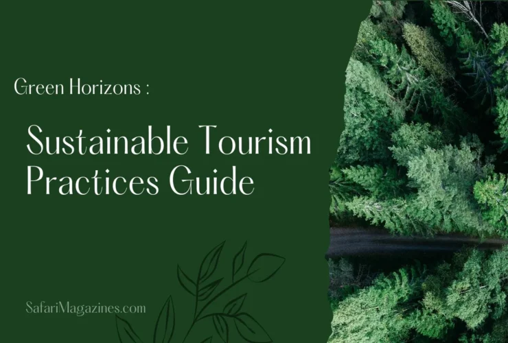 Green Horizons : Sustainable Tourism Practices Guide