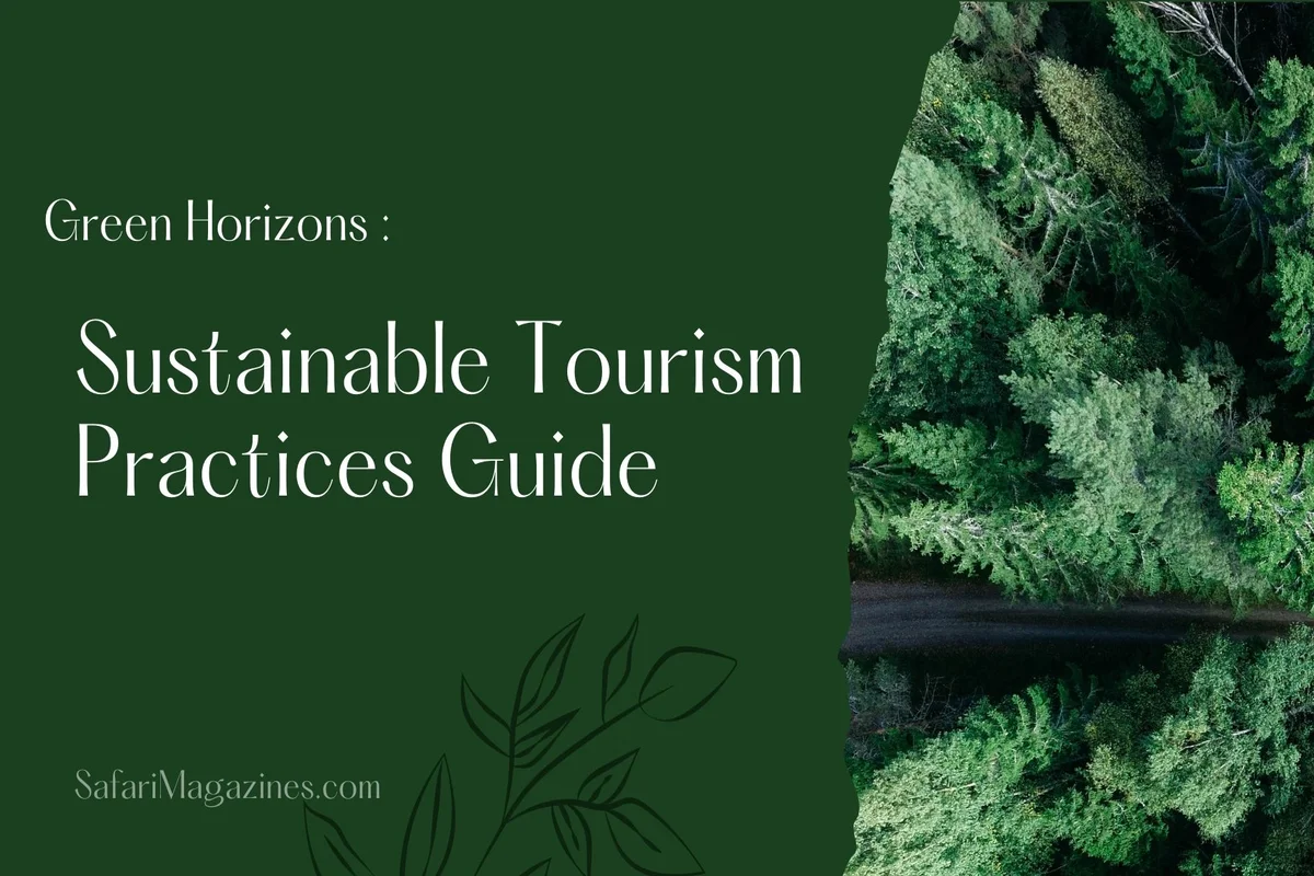 Green Horizons : Sustainable Tourism Practices Guide