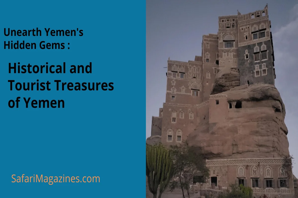 Unearth Yemen’s Hidden Gems: Historical and Tourist Treasures