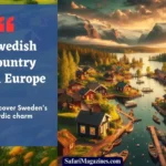 Swedish Country in Europe Discover Sweden's Nordic charm