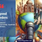 Beyond Borders: Exploring Educational Tourism Essentials