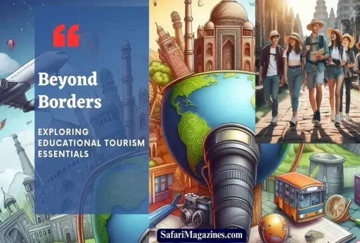Beyond Borders: Exploring Educational Tourism Essentials