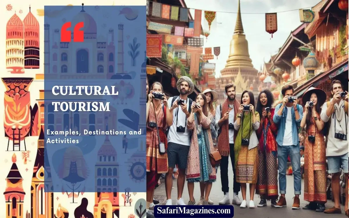 Cultural Tourism Examples, Destinations and Activities