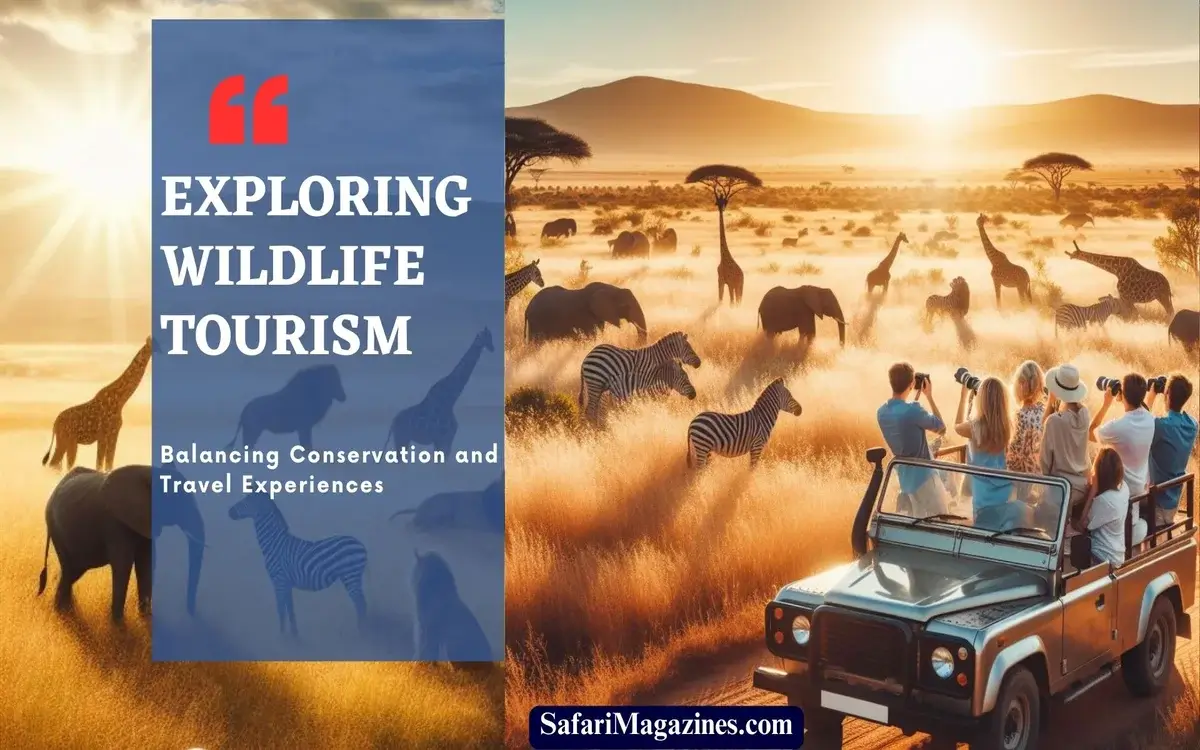 Exploring Wildlife Tourism Balancing Conservation and Travel Experiences