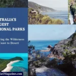 Australia's Largest National Parks _ Exploring the Wilderness from Coast to Desert