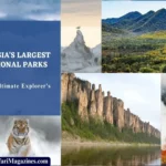 Russia's Largest National Parks: The Ultimate Explorer's Guide