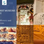 Egypt’s Top 10 Best Museums Discover History and Civilizations